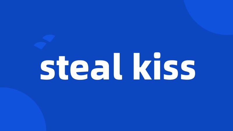 steal kiss
