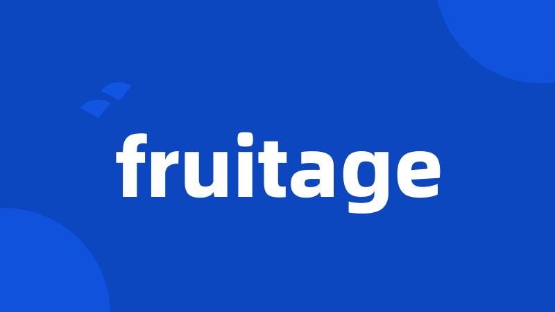 fruitage
