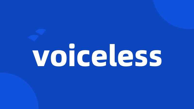 voiceless