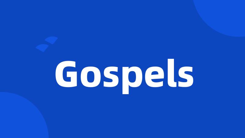 Gospels