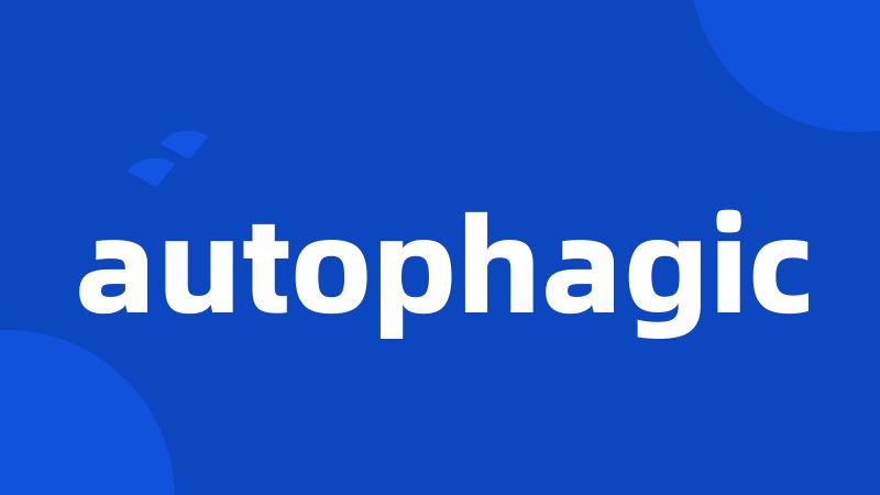 autophagic