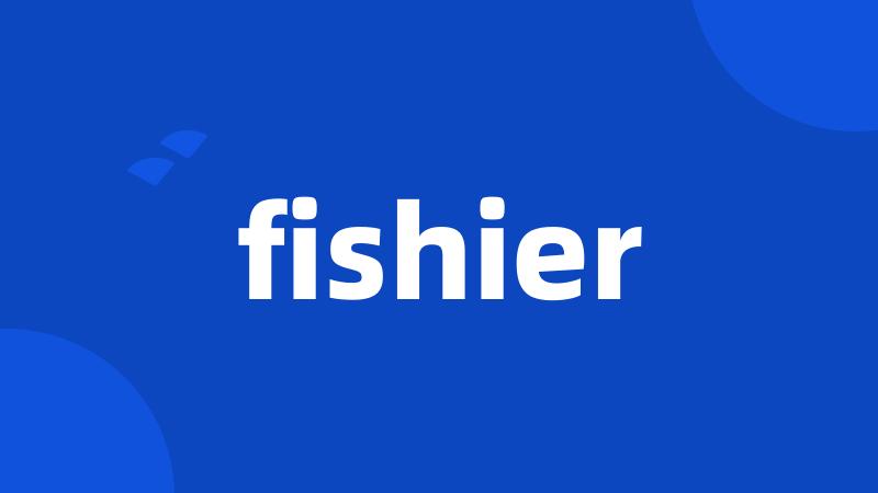 fishier