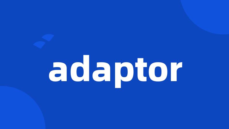 adaptor