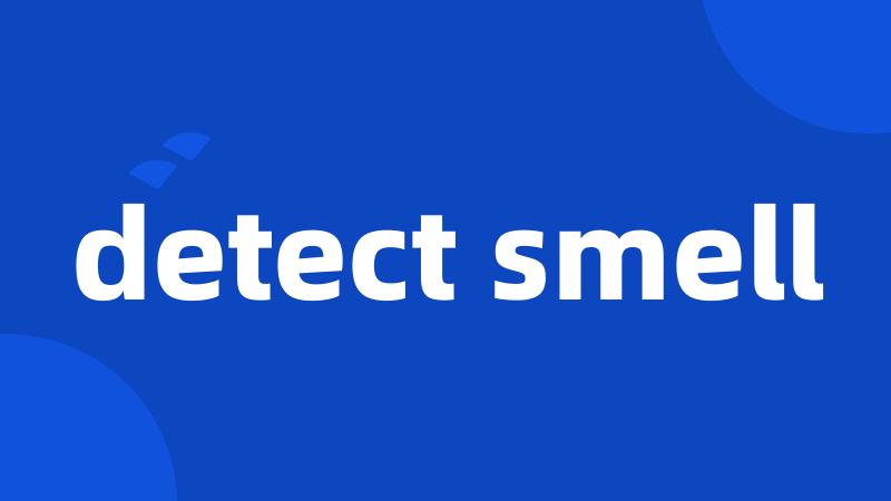 detect smell