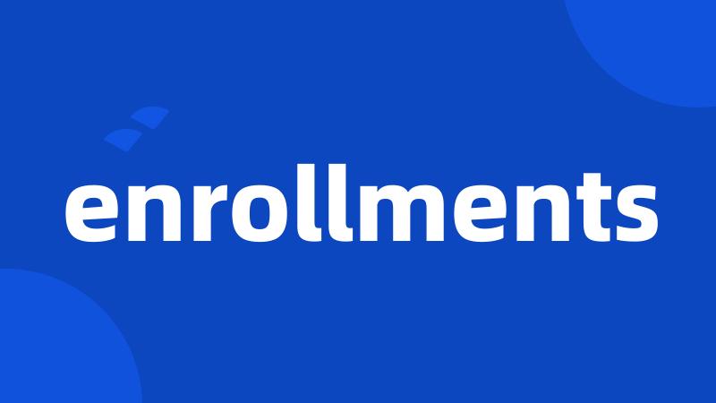 enrollments