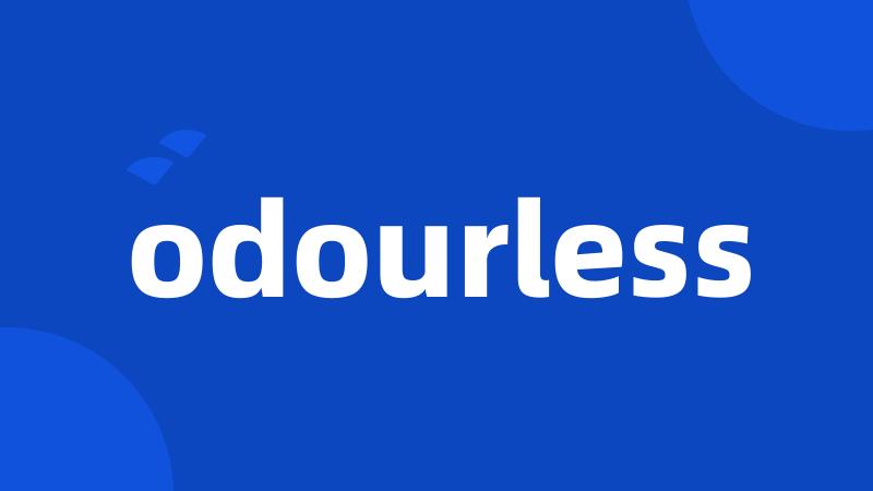 odourless