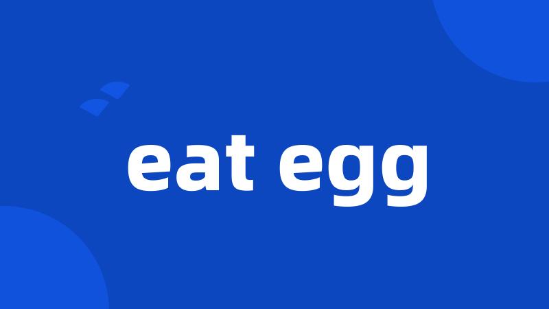 eat egg