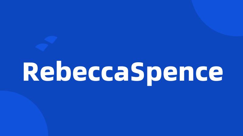 RebeccaSpence