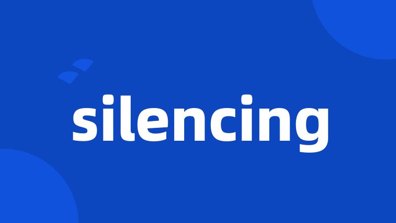 silencing