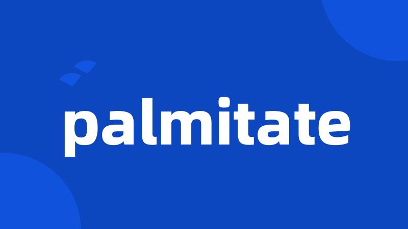 palmitate