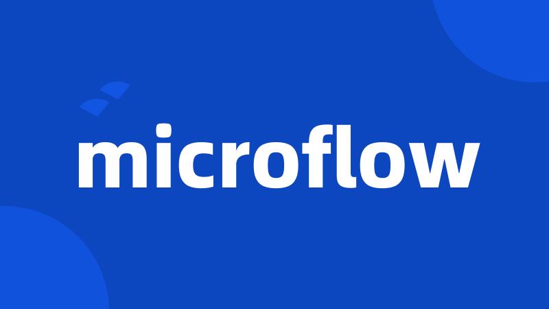 microflow