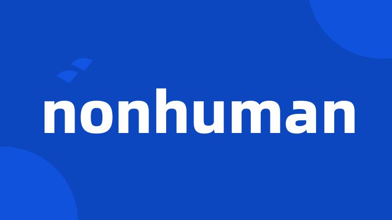 nonhuman