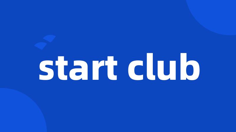 start club