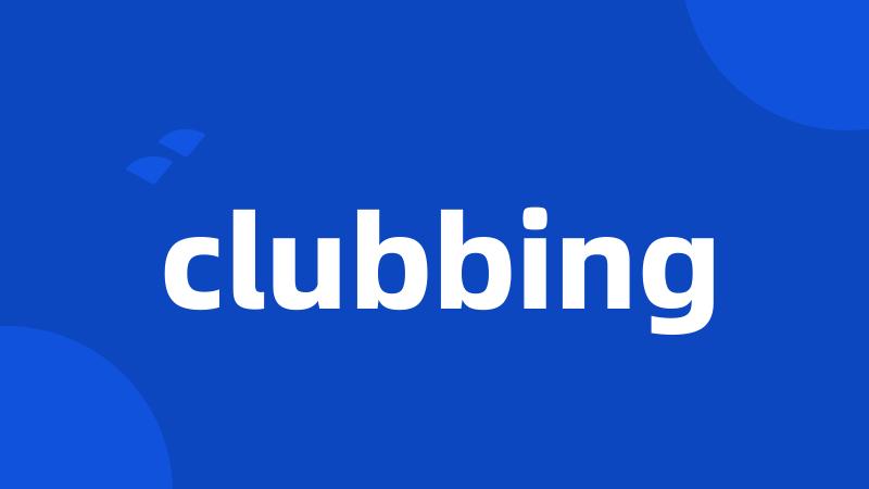 clubbing