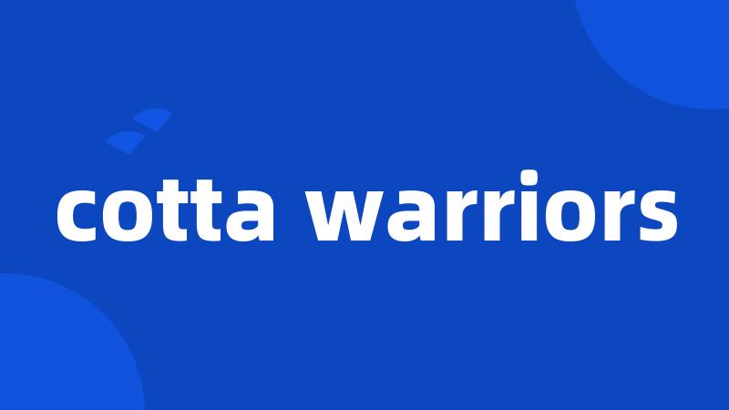 cotta warriors