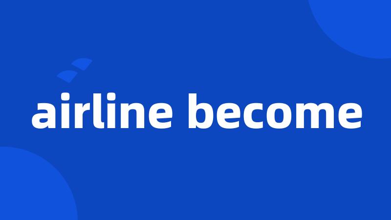 airline become