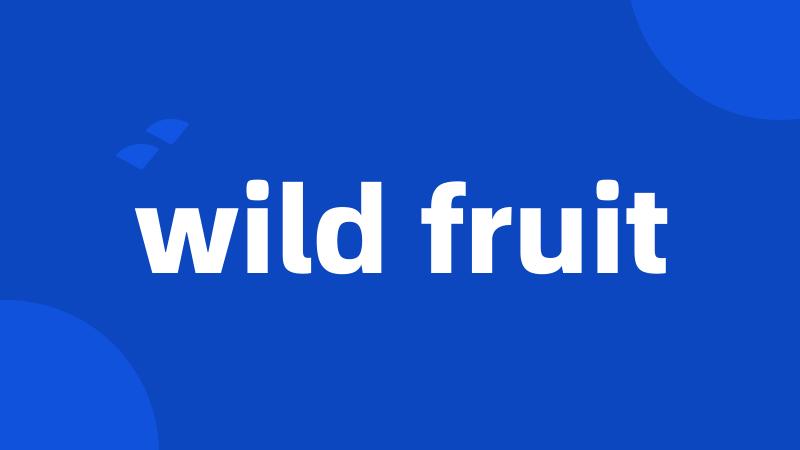 wild fruit