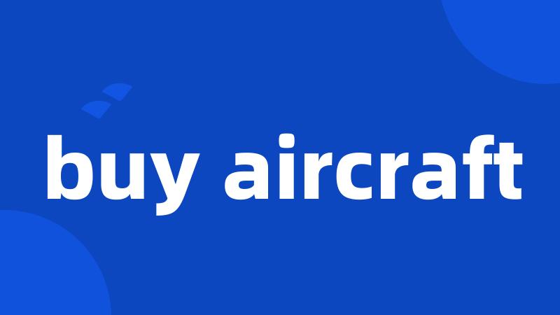 buy aircraft
