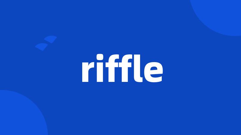 riffle