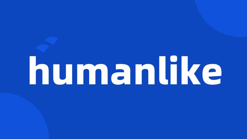 humanlike