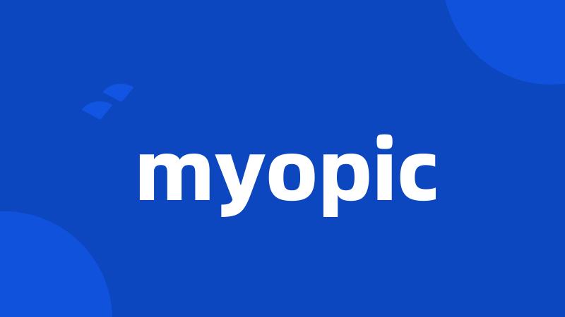 myopic
