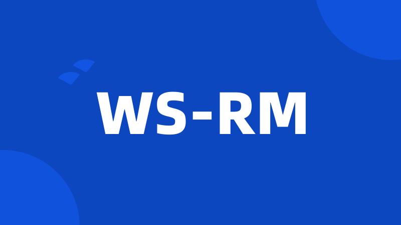 WS-RM