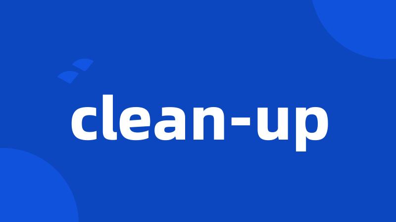clean-up