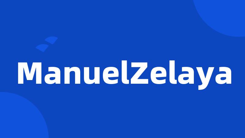 ManuelZelaya