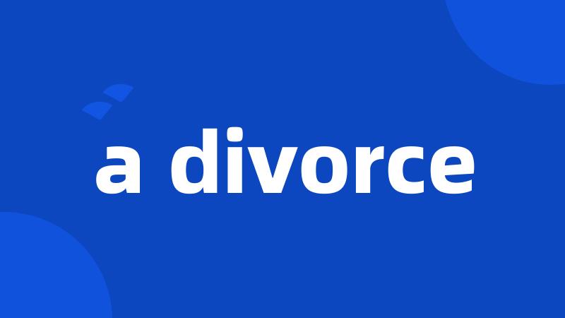 a divorce