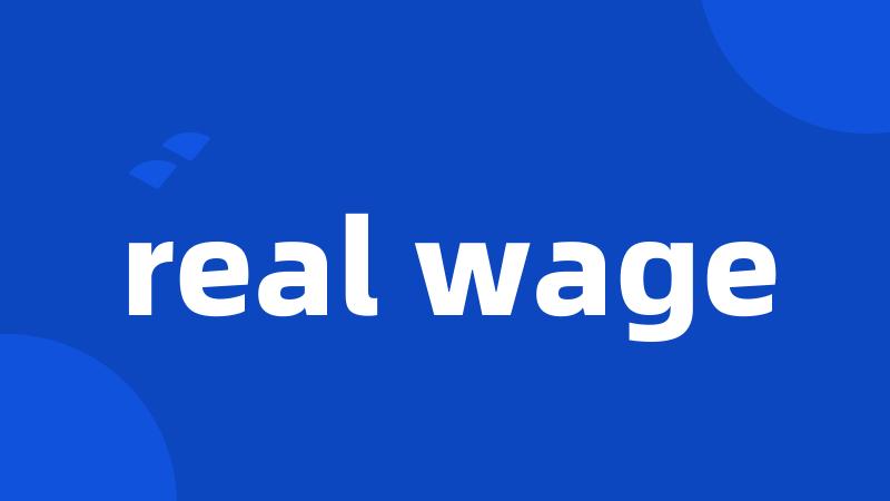 real wage