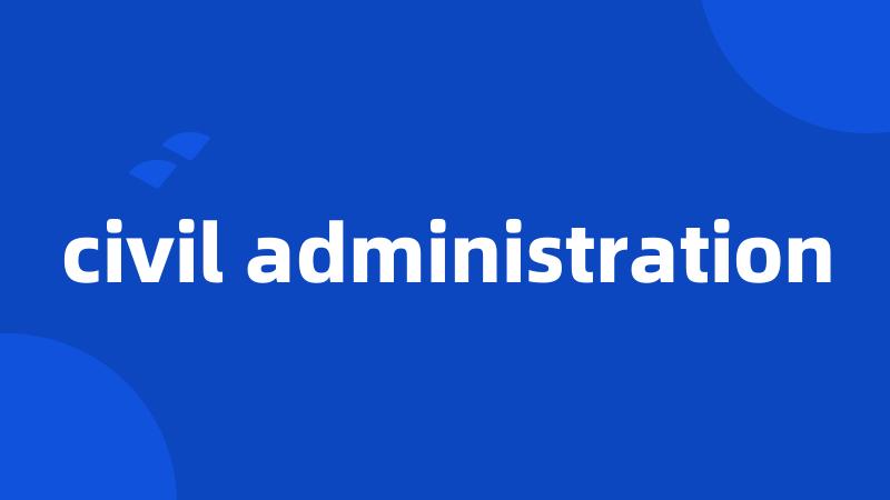 civil administration