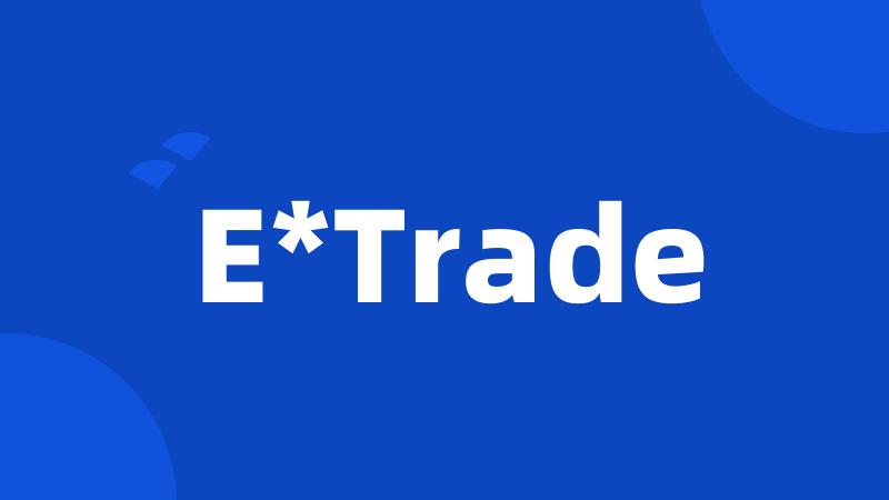 E*Trade