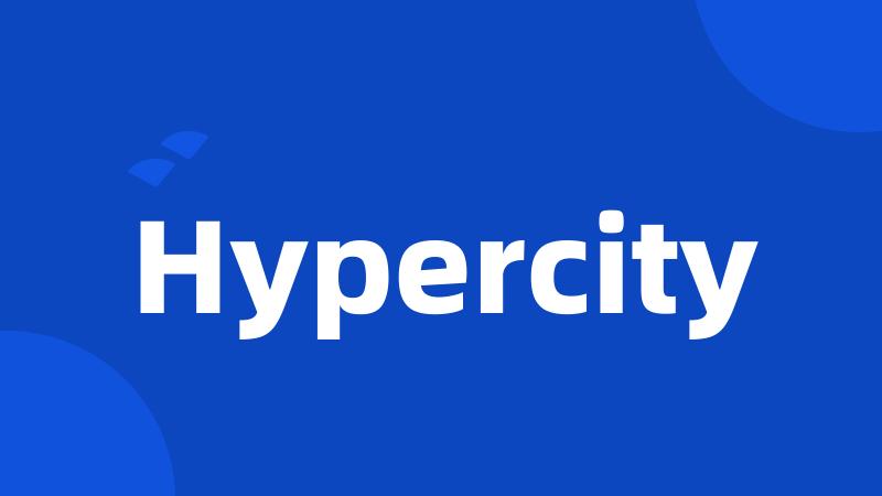 Hypercity
