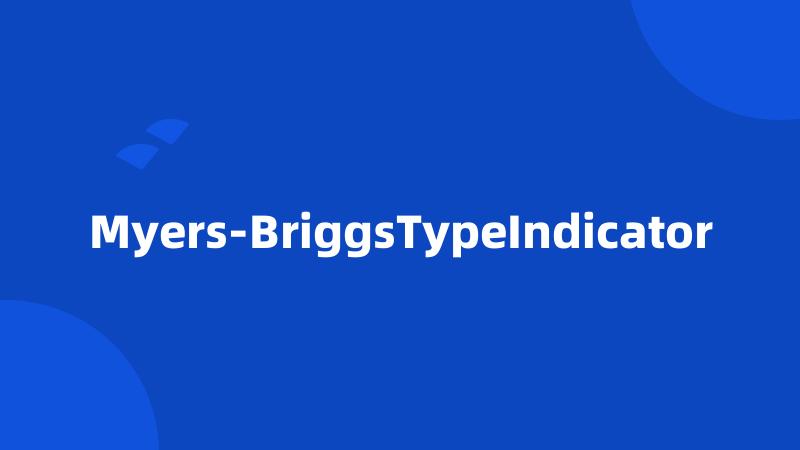 Myers-BriggsTypeIndicator