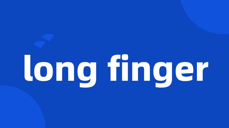 long finger