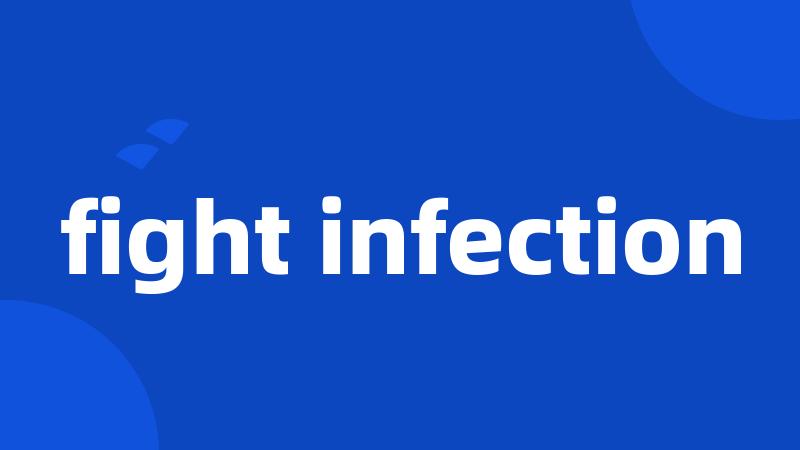 fight infection