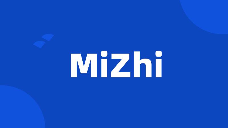 MiZhi