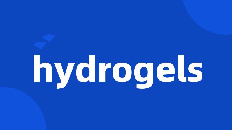 hydrogels