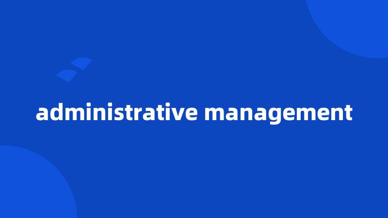 administrative management
