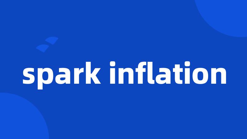 spark inflation