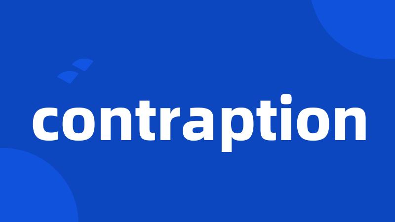 contraption