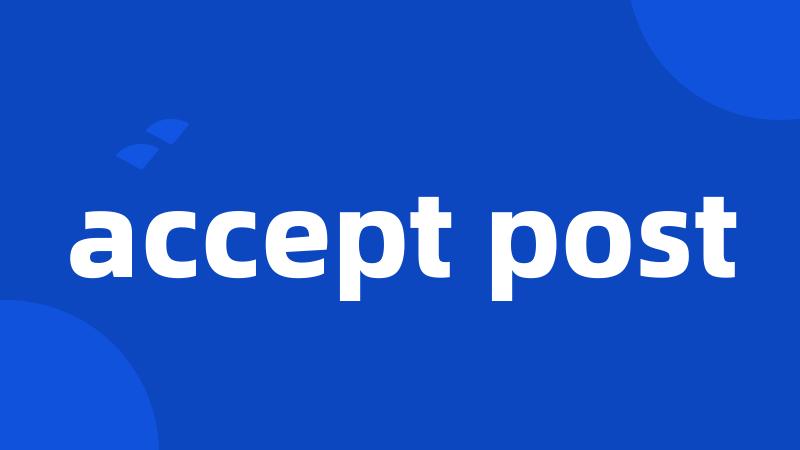 accept post