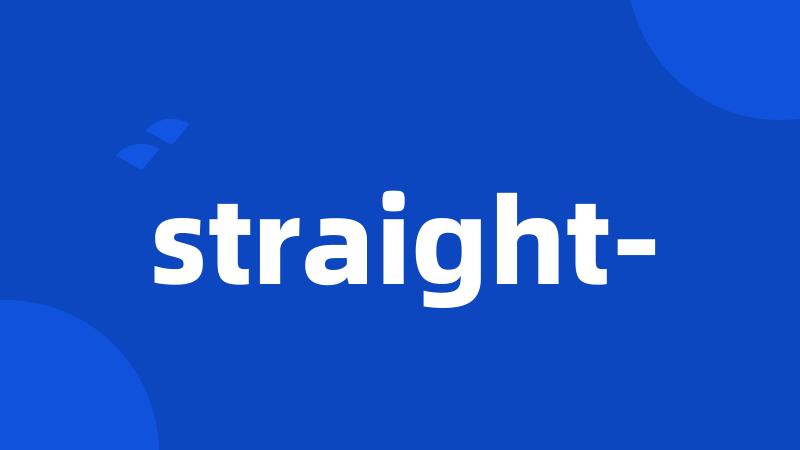 straight-