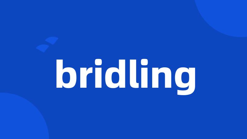 bridling