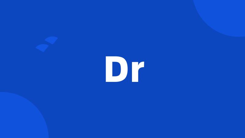 Dr