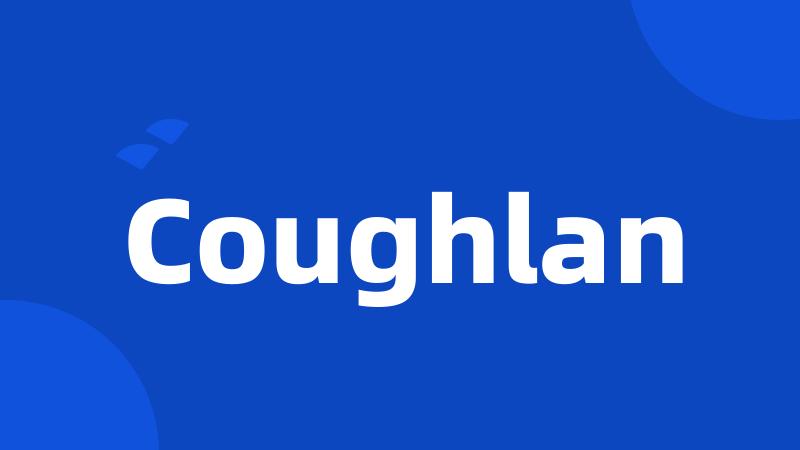 Coughlan