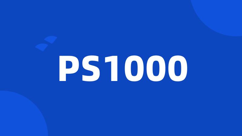 PS1000