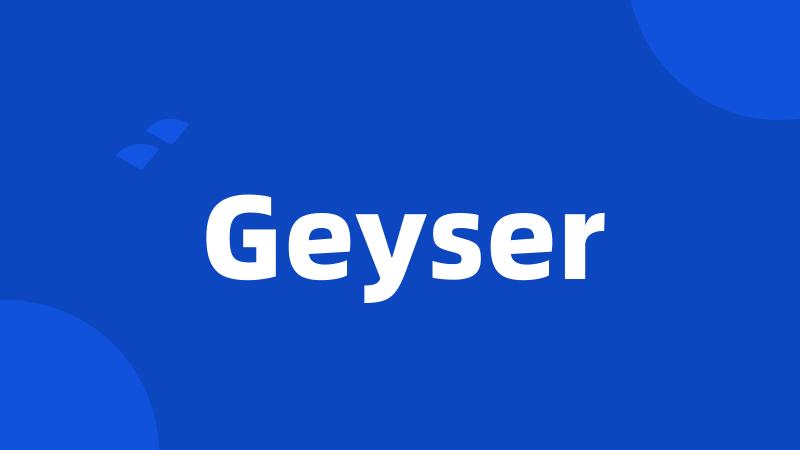 Geyser