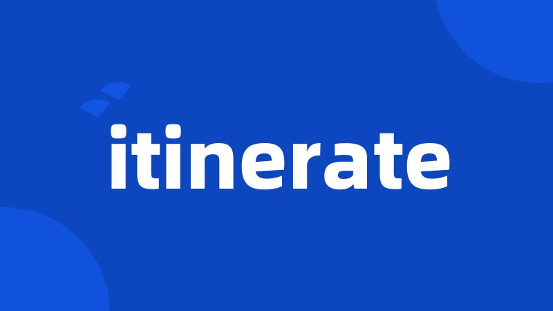 itinerate