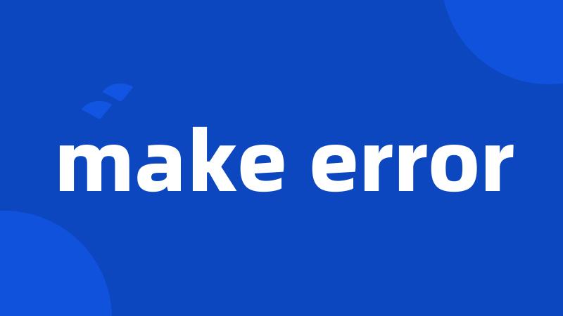 make error